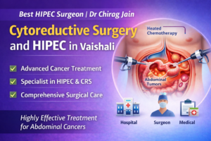 Cytoreductive Surgery and HIPEC in Vaishali